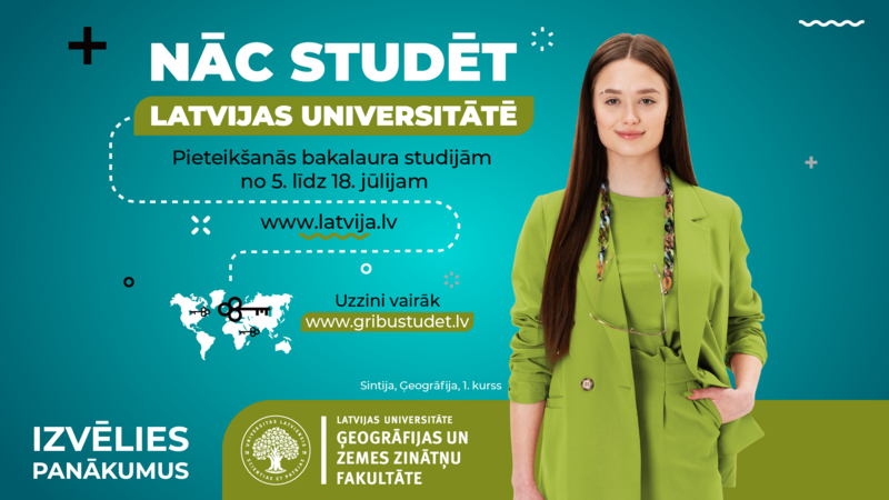 Studē pasauli Latvijas Universitātes Ģeogrāfijas un Zemes zinātņu fakultātē!